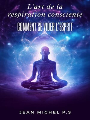 cover image of L'art de la Respiration Consciente--Comment se Vider L'esprit